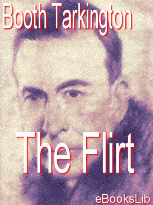 Title details for The Flirt by Booth Tarkington - Available